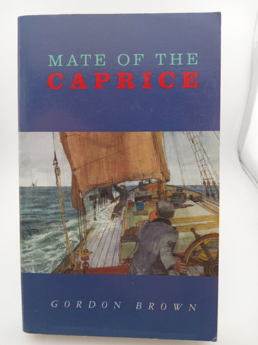 Mate of the Caprice by Gordon Brown - Book Express - Used Print Books