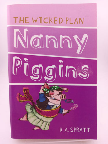 Nanny Piggins and the Wicked Plan by R. A. Spratt - Book Express - Used Print Books