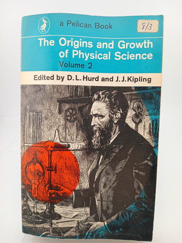 The Origins and Growth of Physical Science Volume 2 Edited by D. L. Hurd and J. J. Kipling - Book Express - Used Print Books