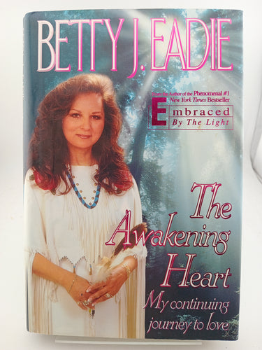 The Awakening Heart: My Continuing Journey to Love by Betty J. Eadie - Book Express - Used Print Books