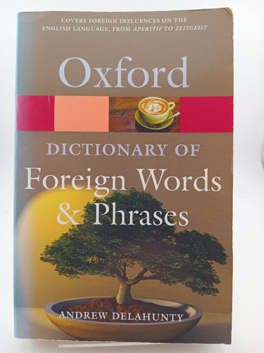 Oxford Dictionary of Foreign Words and Phrases by Andrew Delahunty - Book Express - Used Print Books
