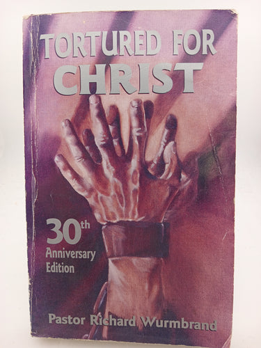 Tortured For Christ 30th Anniversary Edition by Richard Wurmbrand - Book Express - Used Print Books