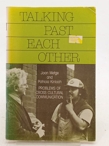 Print Books - Talking Past Each Other: Problems of Cross Cultural Communication by Joan Metge,Patricia Kinloch - Book Express