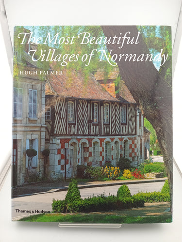 The Most Beautiful Villages of Normandy by Hugh Palmer - Book Express - Used Print Books