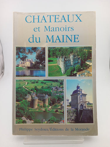Chateaux et Manoirs du Maine by Philippe Seydoux - Book Express - Used Print Books