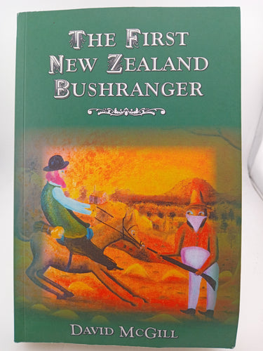 The First New Zealand Bushranger by David McGill - Book Express - Used Print Books