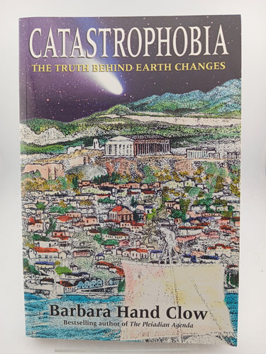 Catastrophobia: The Truth Behind Earth Changes in the Coming Age of Light by Barbara Hand Clow, Christopher Cudahy Clow - Book Express - Used Print Books