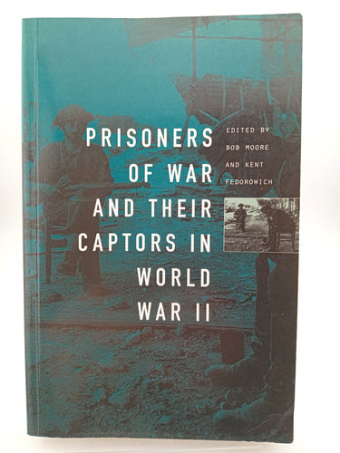 Prisoners-of-War and Their Captors in World War II by Kent Fedorowich, Bob Moore - Book Express - Used Print Books