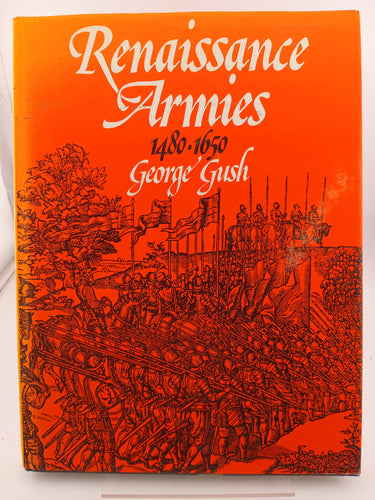 Renaissance armies, 1480-1650 by George Gush - Book Express - Used Print Books