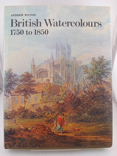 British Watercolours, 1750 to 1850 by Andrew Wilton - Book Express - Used Print Books