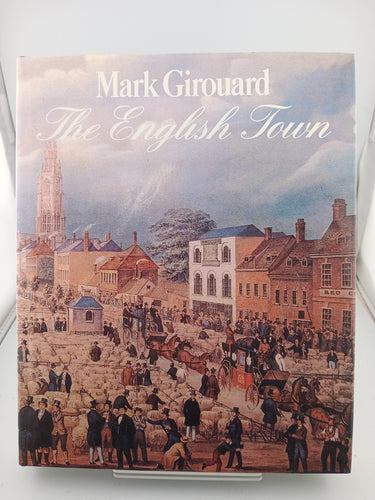 The English Town: A History of Urban Life by Mark Girouard - Book Express - Used Print Books