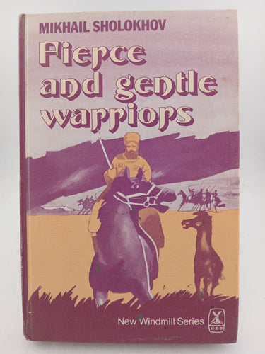 Fierce and gentle warriors: Three stories, (The New Windmill series) by Mikhail Aleksandrovich Sholokhov - Book Express - Used Print Books