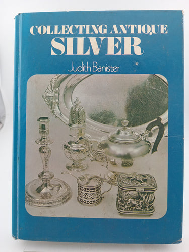 Collecting Antique Silver by Judith Banister - Book Express - Used Print Books