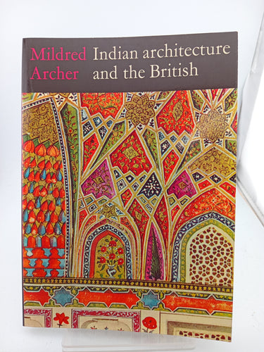 Indian Architecture and the British by Mildred Archer - Book Express - Used Print Books