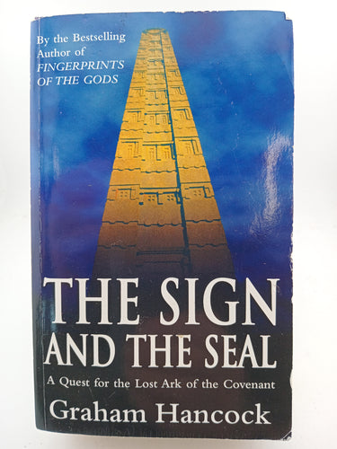 The Sign and the Seal : Quest for the Lost Ark of the Covenant by Graham Hancock - Book Express - Used Print Books