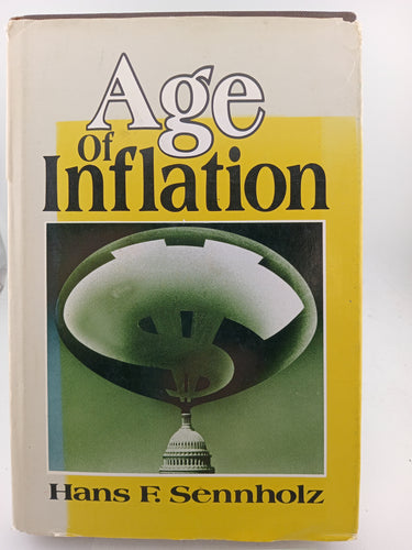 Age of Inflation by Hans F. Sennholz - Book Express - Used Print Books
