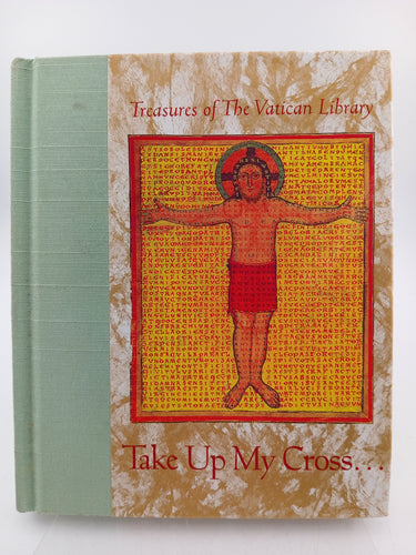 Take Up My Cross: Treasures of the Vatican Library by Unknown - Book Express - Used Print Books