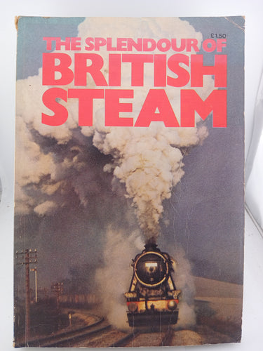The Splendour of British Steam by Patrick B. Whitehouse (editor) - Book Express - Used Print Books