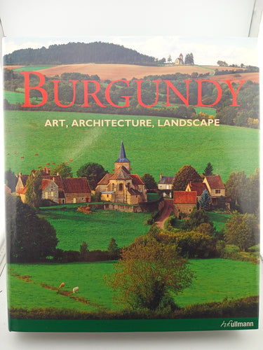 Burgundy: Art, Architecture, Landscape by Ulrike Laule - Book Express - Used Print Books