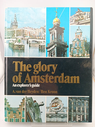 Glory of Amsterdam by A. van der Heyden, Ben Kroon - Book Express - Used Print Books