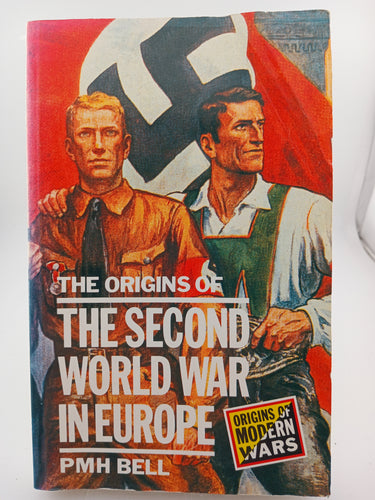 The Origins of the Second World War in Europe by P. M. H. Bell - Book Express - Used Print Books