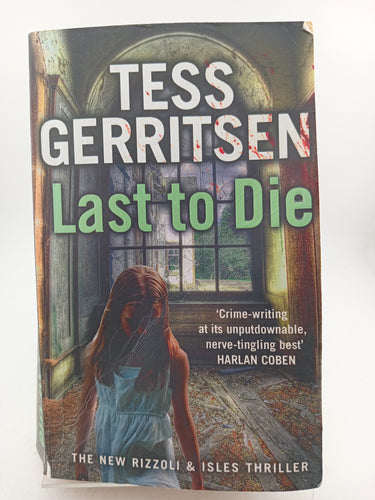 Last to Die: (Rizzoli & Isles series 10) by Tess Gerritsen - Book Express - Used Print Books