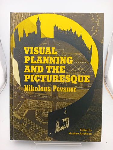 Visual Planning and the Picturesque by Nikolaus Pevsner Edited by Matthew Aitchison - Book Express - Used Print Books