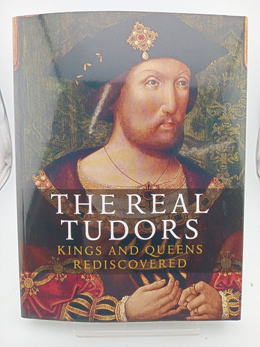 Real Tudors: Kings and Queens Rediscovered by Tarnya Cooper, Charlotte Bolland - Book Express - Used Print Books