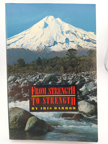 From Strength to Strength: twelve steps to being more fully alive and joyful by Iris Barrow - Book Express - Used Print Books