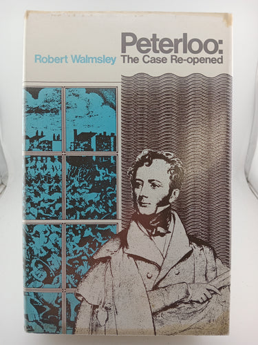 Peterloo: The Case Re-opened by Robert Walmsley - Book Express - Used Print Books