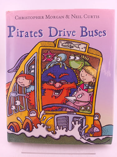 Pirates Drive Buses by Christopher Morgan, Neil Curtis - Book Express - Used Print Books