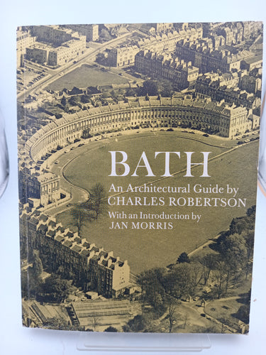Bath: An Architectural Guide by Charles J Robertson - Book Express - Used Print Books