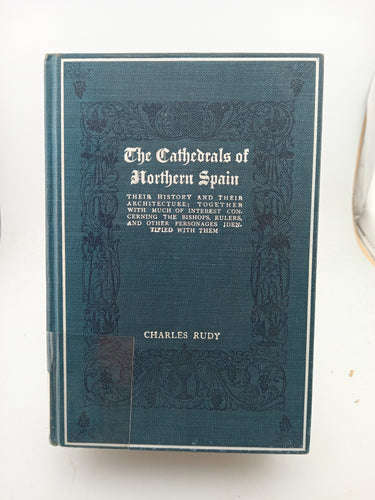 The Cathedrals of Northern Spain by Charles Rudy - Book Express - Used Print Books