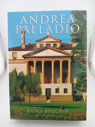Andrea Palladio: The Architect in His Time by Bruce Boucher, Paolo Marton - Book Express - Used Print Books