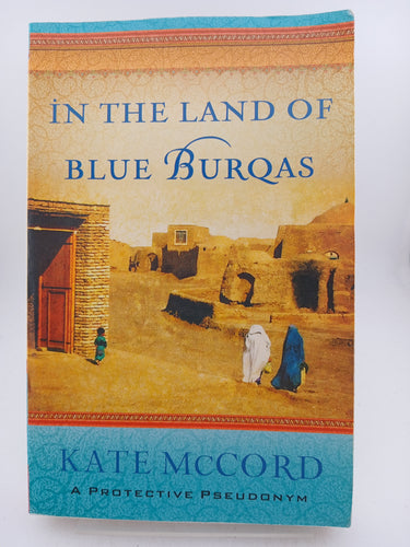 In the Land of Blue Burqas by Kate McCord - Book Express - Used Print Books