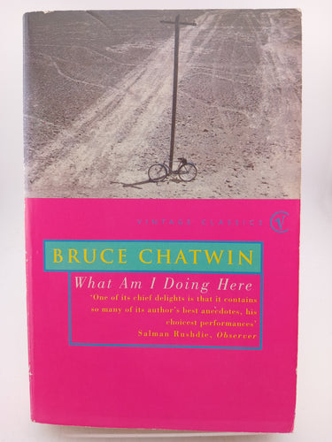What Am I Doing Here? by Bruce Chatwin - Book Express - Used Print Books
