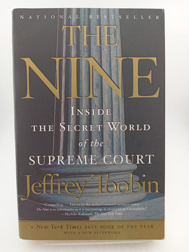 The Nine: Inside the Secret World of the Supreme Court by Jeffrey Toobin - Book Express - Used Print Books