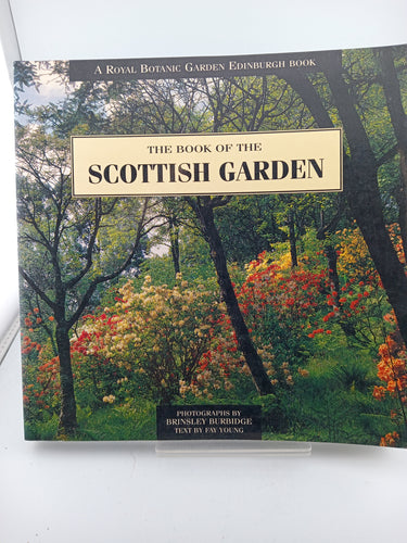 The Book of the Scottish Garden: A Royal Botanic Garden Edinburgh Book by Fay Young, Brinsley Burbidge - Book Express - Used Print Books