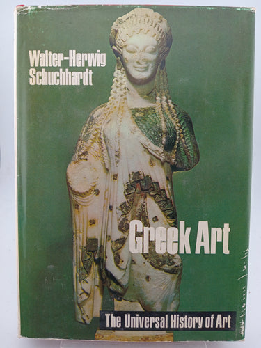 Greek Art (The Universal History of Art) by Walter-Herwig Schuchhardt - Book Express - Used Print Books