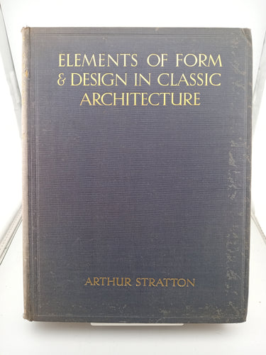 Elements of Form & Design in Classic Architecture by Arthur Stratton - Book Express - Used Print Books