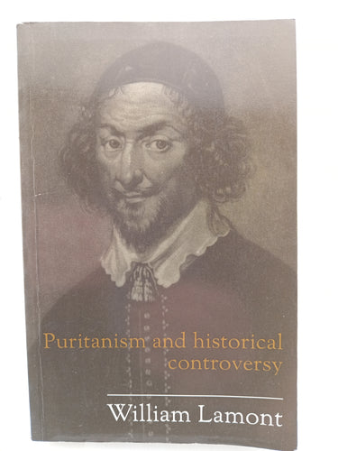 Puritanism And Historical Controversy by William Lamont - Book Express - Used Print Books