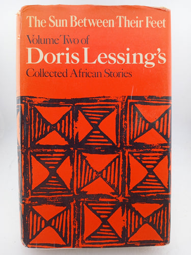 The Sun Between Their Feet: Volume Two of Doris Lessing's Collected African Stories by Doris Lessing - Book Express - Used Print Books