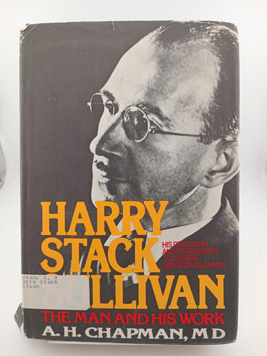 Harry Stack Sullivan: The Man and His Work by A. H. Chapman - Book Express - Used Print Books
