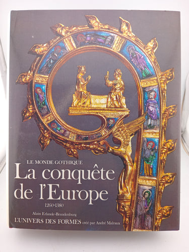 Le Monde Gothique, La Conquete de l'Europe 1260-1380 by Alain Erlande-Brandenburg - Book Express - Used Print Books
