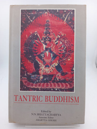 Tantric Buddhism; Centennial Tribute to Dr. Benoytosh Bhattacharyya by Amartya Ghosh, N. N. Bhattacharyya - Book Express - Used Print Books
