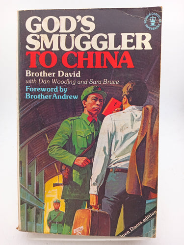 God's smuggler to China: A Cry to the Chinese to Let Us Love Them by Brother David, Dan Wooding, Sara Bruce - Book Express - Used Print Books