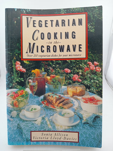 Vegetarian Cooking in the Microwave: Over 200 Vegetarian Dishes for Your Microwave by Sonia Allison, Victoria Lloyd-Davies - Book Express - Used Print Books
