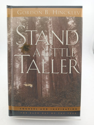 Stand a Little Taller: Counsel and Inspiration for Each Day of the Year by Gordon B. Hinckley - Book Express - Used Print Books