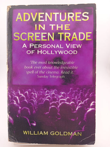Adventures In The Screen Trade: A Personal View of Hollywood by William Goldman - Book Express - Used Print Books