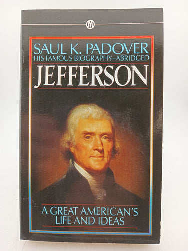 Jefferson: A Great American's Life and Ideas by Saul K. Padover - Book Express - Used Print Books